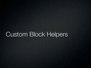Custom Block Helpers
 