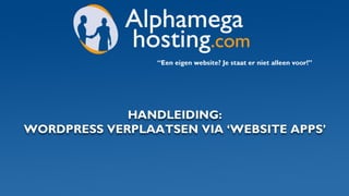 Handleiding verplaatsen van WordPress website via Website Apps bij Alphamega Hosting