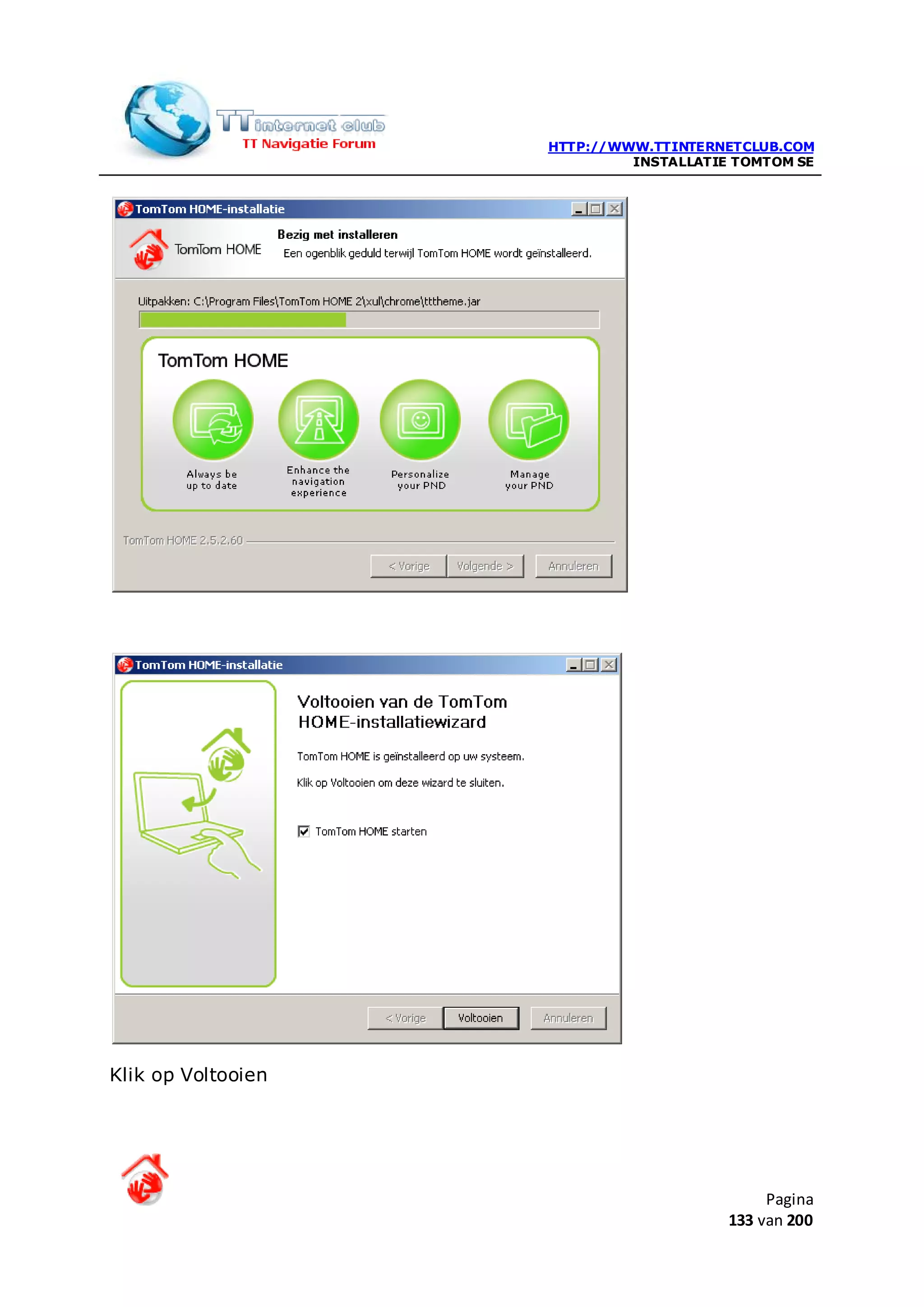 HTTP://WWW.TTINTERNETCLUB.COM
                             INSTALLATIE TOMTOM SE




Klik op Voltooien




                                             Pagina
                                        133 van 200
 