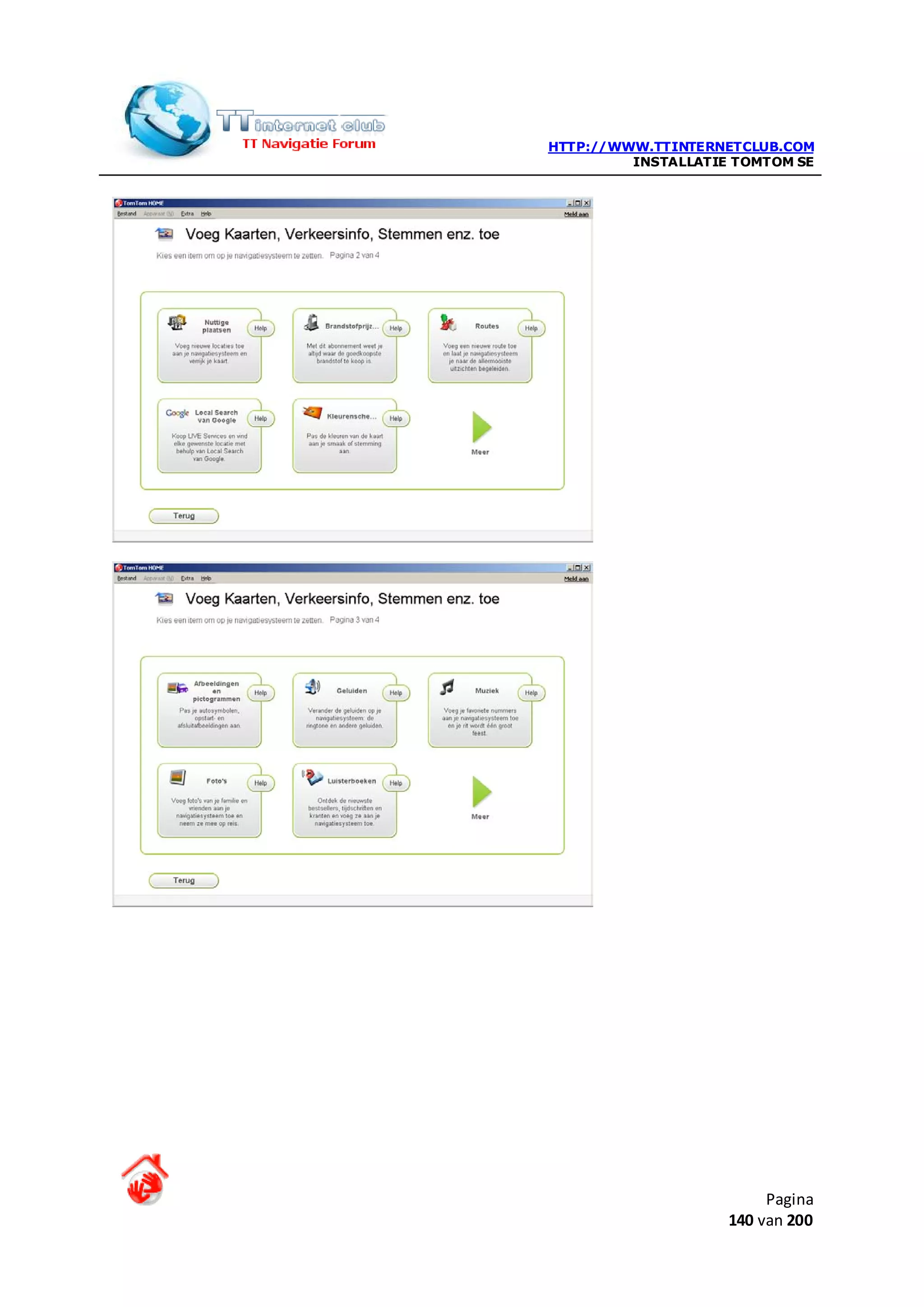 HTTP://WWW.TTINTERNETCLUB.COM
         INSTALLATIE TOMTOM SE




                         Pagina
                    140 van 200
 