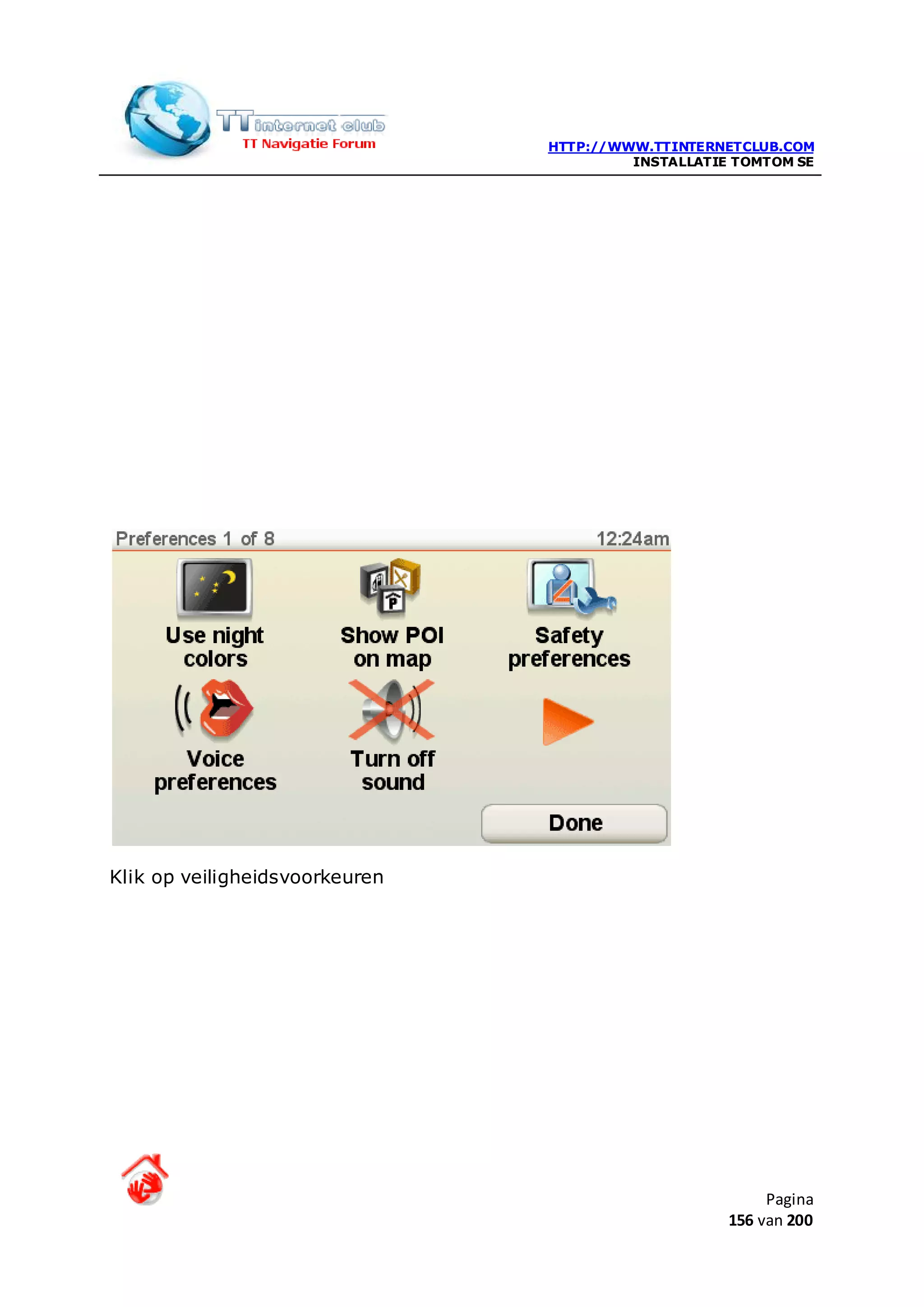 HTTP://WWW.TTINTERNETCLUB.COM
                                         INSTALLATIE TOMTOM SE




Klik op veiligheidsvoorkeuren




                                                         Pagina
                                                    156 van 200
 