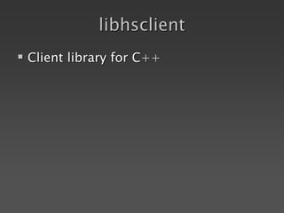 libhsclient
 Client library for C++
 
