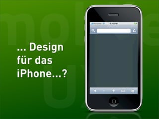 mobile
 ... Design
 für das


 UX
 iPhone...?
 