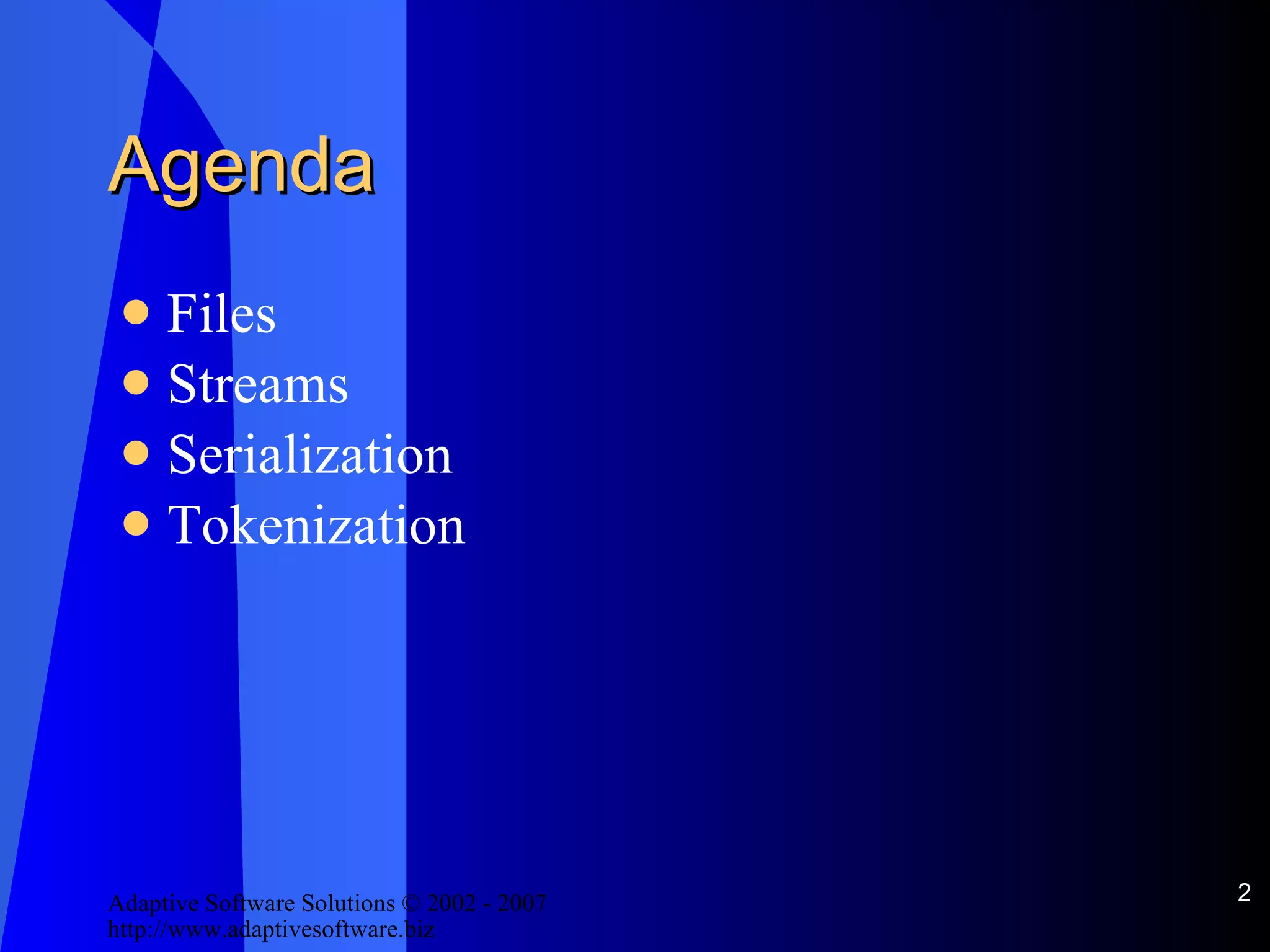 Agenda Files Streams Serialization Tokenization 