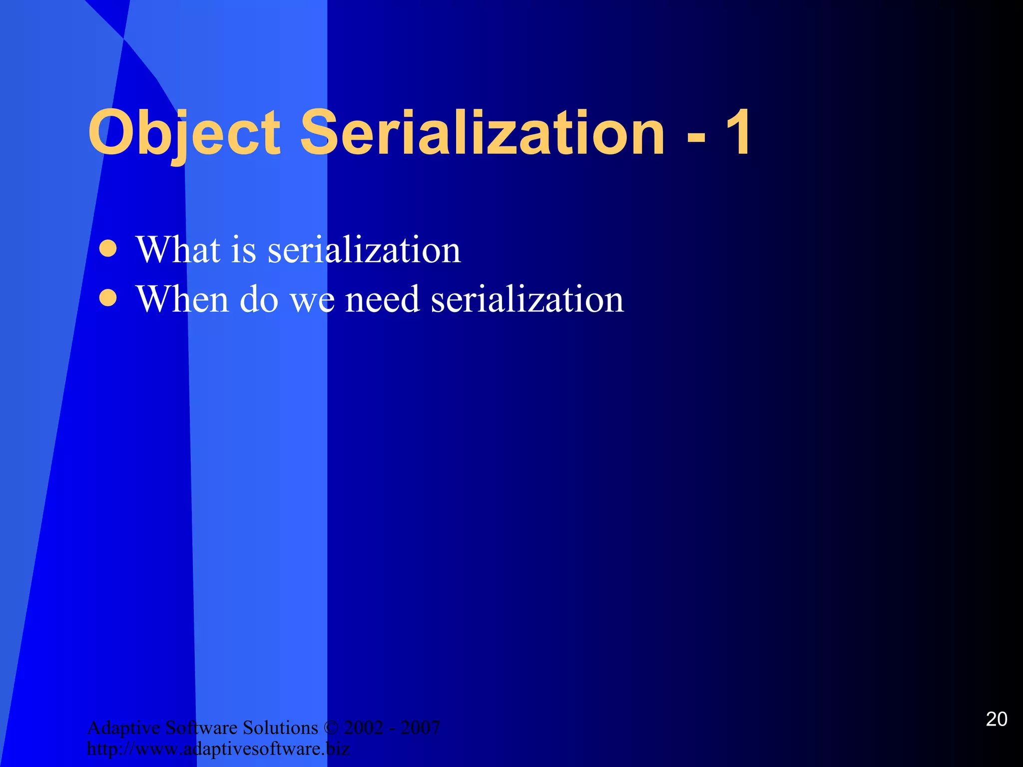 Object Serialization - 1 What is serialization When do we need serialization 