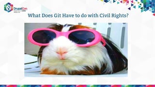 What Does Git Have to do with Civil Rights?
 