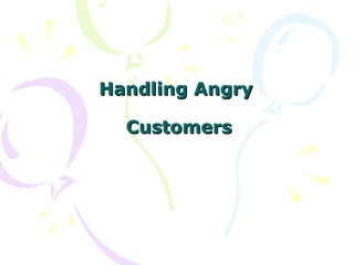 Handling Angry  Customers 