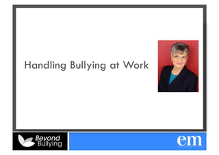 Handling Bullying at Work
 