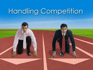 Secrets of Success   Handling Competition
 