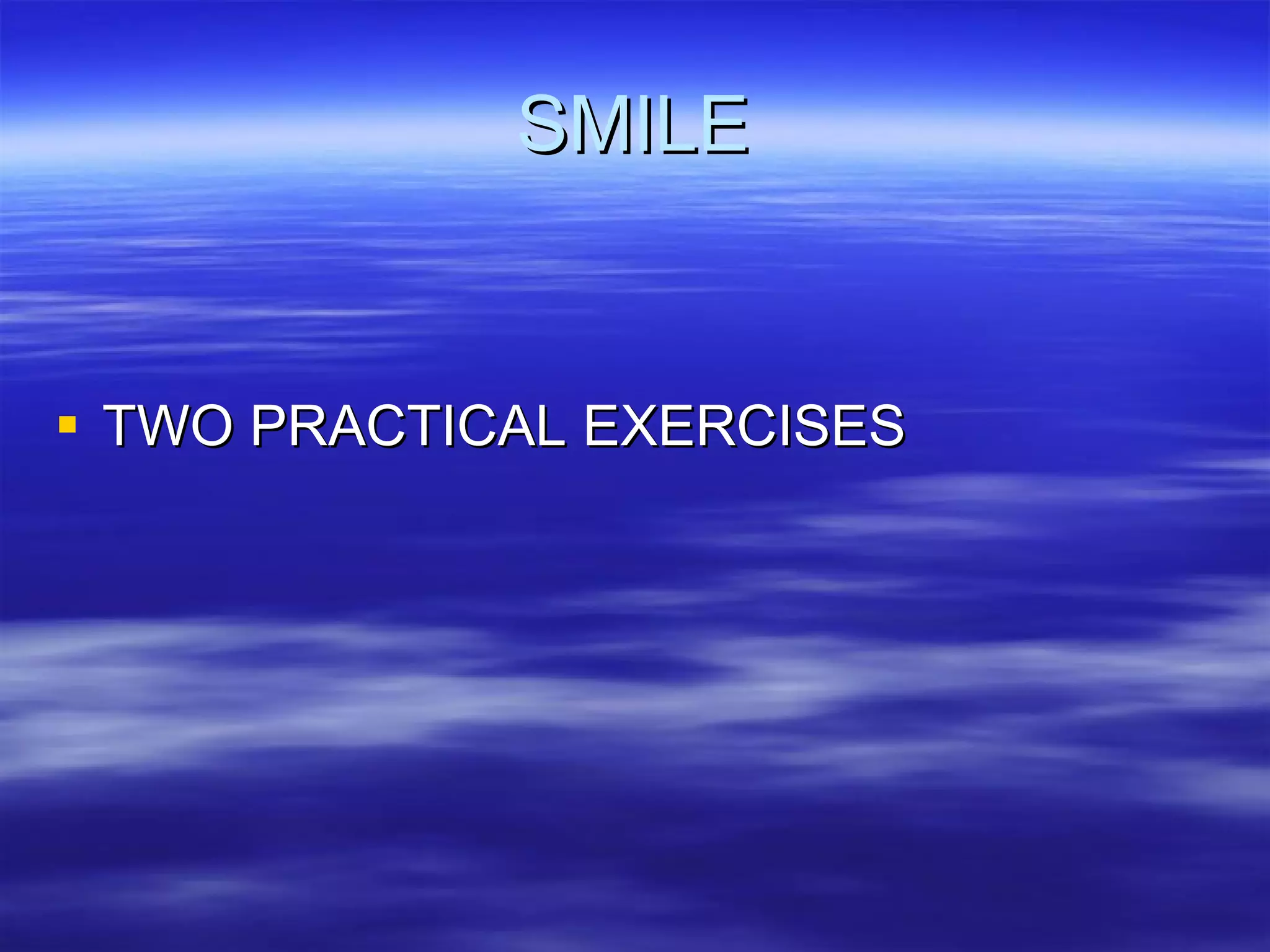 SMILE TWO PRACTICAL EXERCISES 