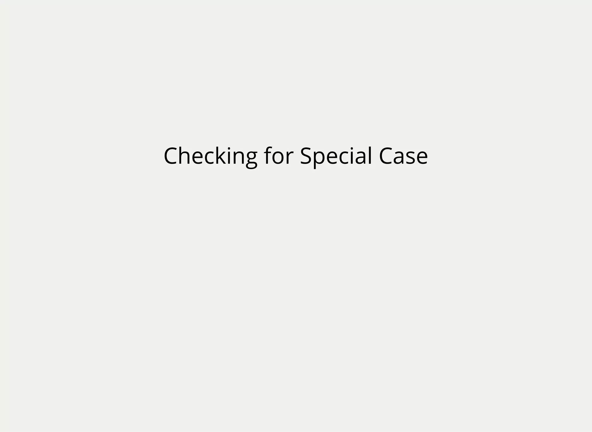 Checking for Special Case
 