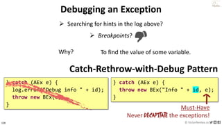 128 © VictorRentea.ro
a training by
Catch-Rethrow-with-Debug Pattern
➢ Searching for hints in the log above?
➢ Breakpoints...