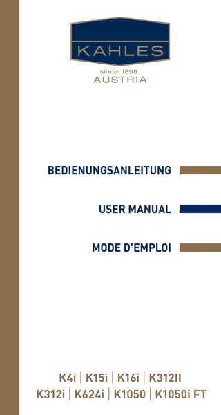 BedienungSANLEITUNG
USER MANUAL
MODE D’EMPLOI
K4i | K15i | K16i | K312II
K312i | K624i | K1050 | K1050i FT
 