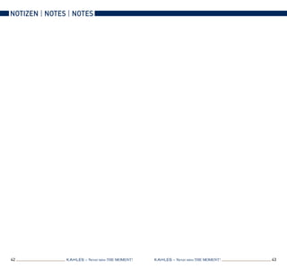 42 43KAHLES – Never miss the MOMENT! KAHLES – Never miss the MOMENT!
Notizen | Notes | notes
 