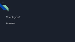 Thank you!
Q & A session
 