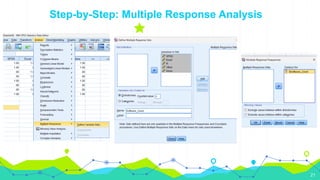 21
Step-by-Step: Multiple Response Analysis
 