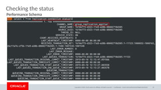 Copyright © 2020, Oracle and/or its affiliates. All rights reserved. |
Checking the status
Performance Schema
Confidential – Oracle Internal/Restricted/Highly Restricted 10
 
