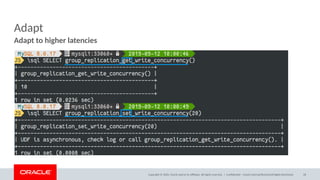 Copyright © 2020, Oracle and/or its affiliates. All rights reserved. |
Adapt
Adapt to higher latencies
Confidential – Oracle Internal/Restricted/Highly Restricted 28
 
