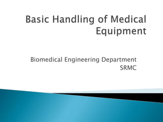 Biomedical Engineering Department
SRMC
 