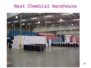 22
Neat Chemical Warehouse
 