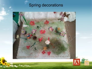 Spring decorations
 