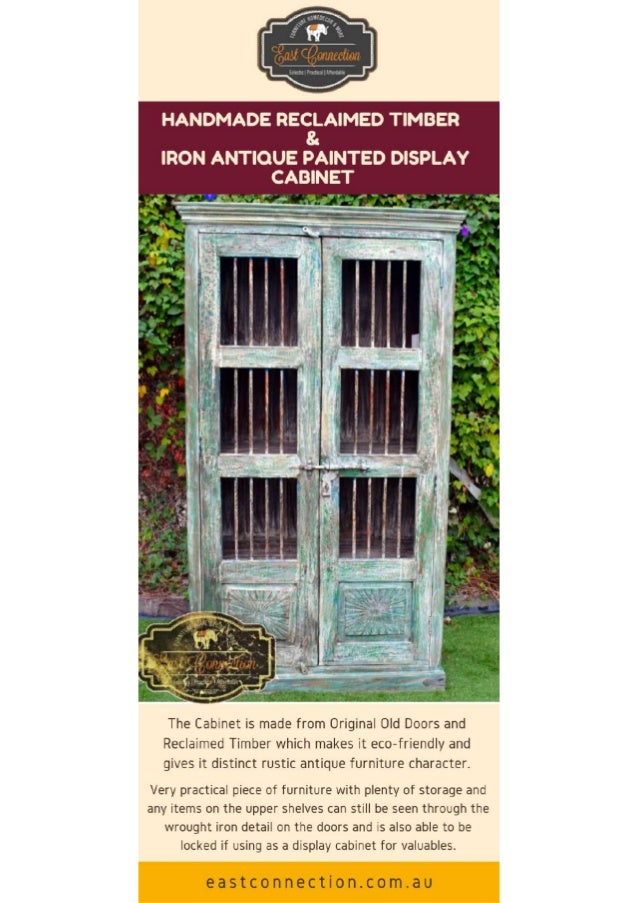 Handmade Reclaimed Timber Iron Antique Painted Display Cabinet Ea