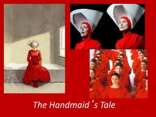The Handmaid’s Tale
 