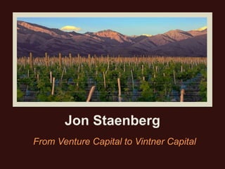 Jon Staenberg From Venture Capital to Vintner Capital 