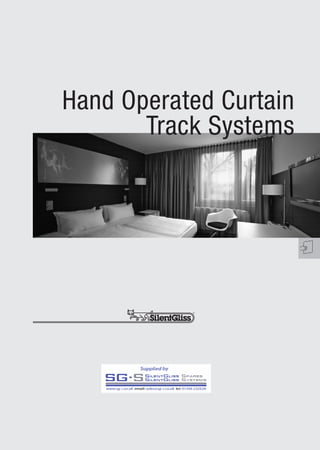 Silent Gliss®
Hand Operated Curtain
Track Systems
 