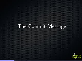 The Commit MessageThe Commit MessageThe Commit MessageThe Commit MessageThe Commit MessageThe Commit MessageThe Commit Mes...