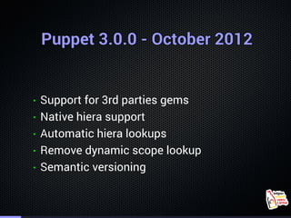 Puppet 3.0.0 - October 2012Puppet 3.0.0 - October 2012Puppet 3.0.0 - October 2012Puppet 3.0.0 - October 2012Puppet 3.0.0 -...