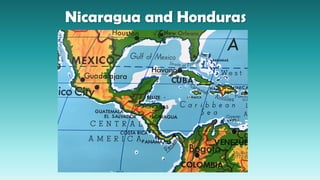 Nicaragua and Honduras
 