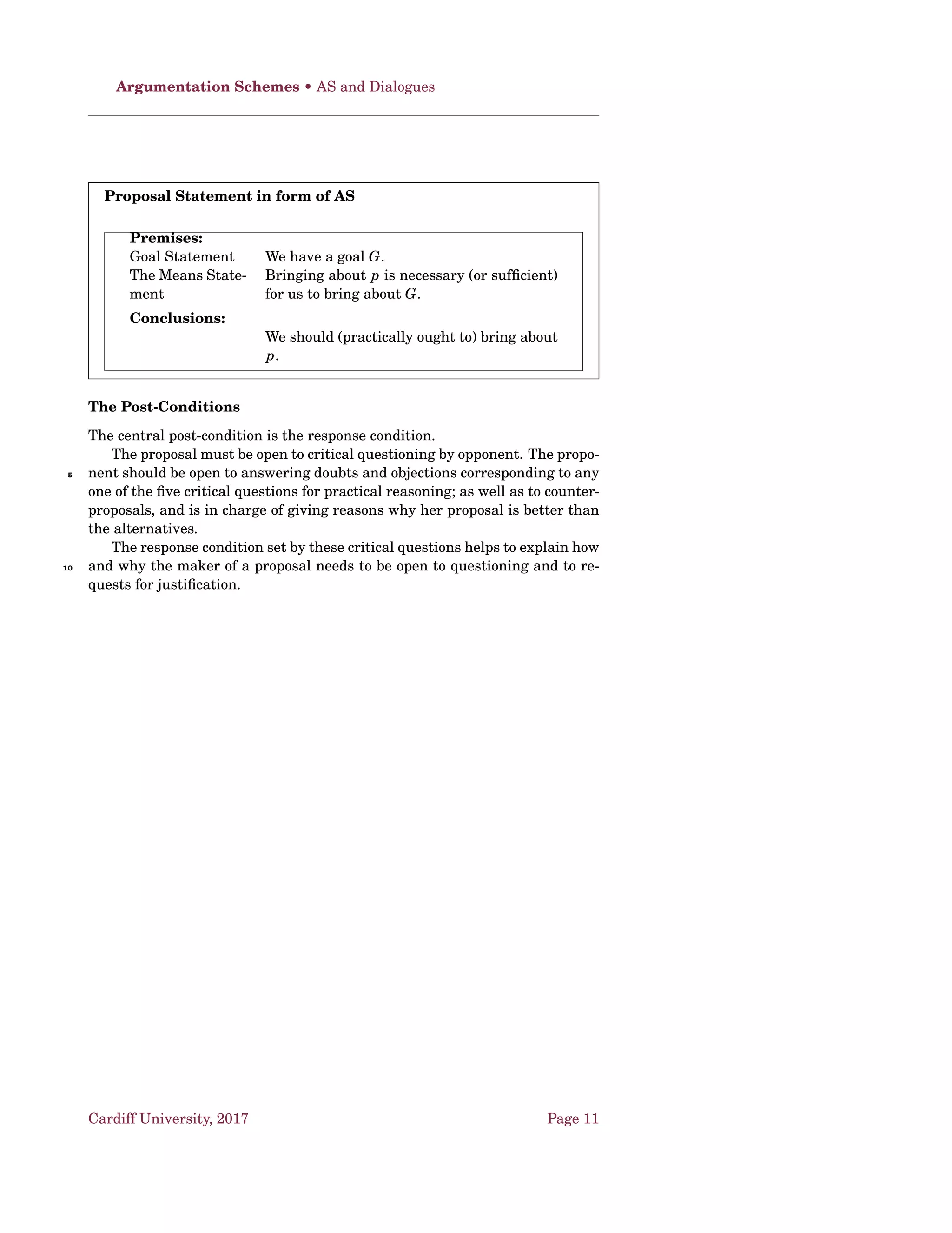 Given an argumentation framework
AF = 〈A ,→ 〉. The grounded extension of AF is the least complete extension20
of AF. GR denotes the grounded semantics. ♠
Deﬁnition 17 (Preferred Extension).
 