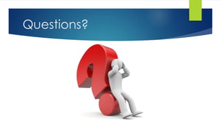Questions? 
 