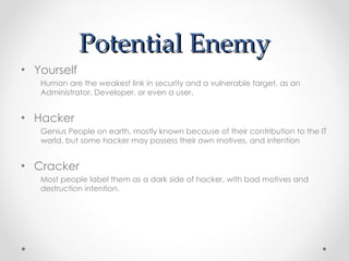 Potential Enemy ,[object Object],[object Object],[object Object],[object Object],[object Object],[object Object]