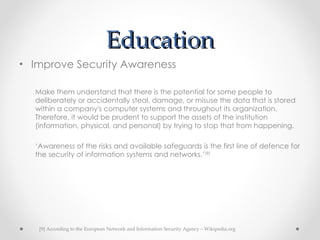 Education ,[object Object],[object Object],[object Object],[9] According to the European Network and Information Security Agency – Wikipedia.org  
