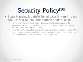 Security Policy [10] ,[object Object],[object Object],[object Object],[10] Wikipedia.org  