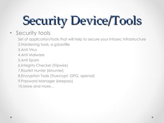 Security Device/Tools ,[object Object],[object Object],[object Object],[object Object],[object Object],[object Object],[object Object],[object Object],[object Object],[object Object],[object Object]
