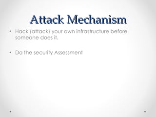 Attack Mechanism ,[object Object],[object Object]