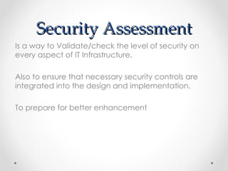 Security Assessment ,[object Object],[object Object],[object Object]