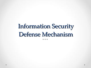 Information Security Defense Mechanism 