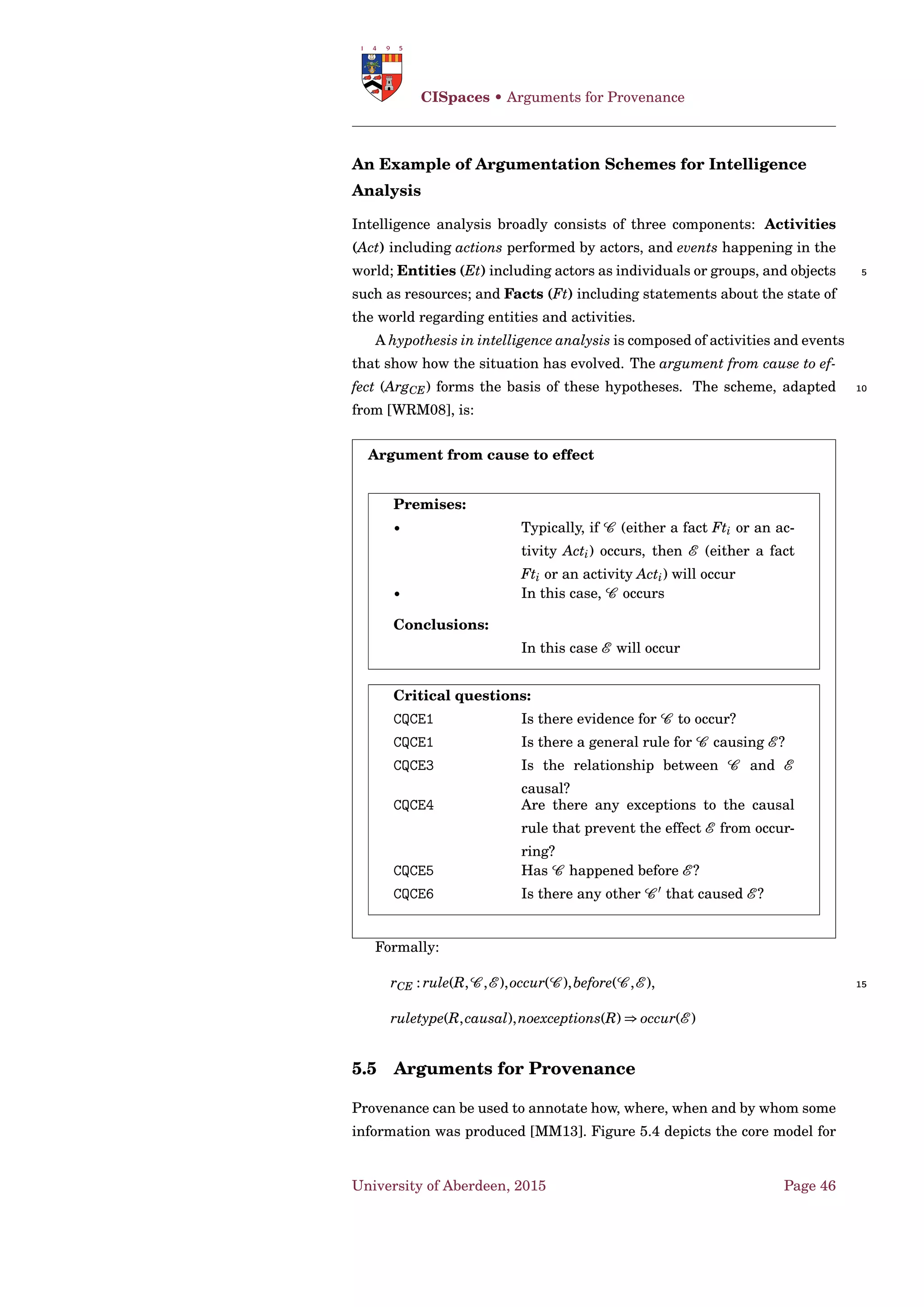 Frameworks • Deterministic Structured Argumentation
Deﬁnition 50. AF is the abstract argumentation framework deﬁned by
AT = 〈AS,K 〉, AS = 〈L ,R,ν〉 if A is the smallest set of all ﬁnite argu-
ments constructed from K satisfying Def. 48; and → is the defeat relation
on A as deﬁned in Def. 49. ♠
Deﬁnition 51 (Rationality postulates [CA07; MP14]). Given ∆, an AF 5
deﬁned by an AT, and a semantic σ. ∀S ∈ E∆(σ), ∆ satisﬁes :
P1: direct consistency iff {Conc(a) | a ∈ S} is consistent;
P2: indirect consistency iff Cl({Conc(a) | a ∈ S}) is consistent;
P3: closure iff {Conc(a) | a ∈ S} = Cl({Conc(a) | a ∈ S});
P4 : sub-argument closure iff ∀a ∈ S, Sub(a) ⊆ S. ♠ 10
Note that P2 follows from P1 and P3.
An AT satisﬁes the postulates (i.e. it is Well-Formed) iff (let us con-
sider classical negation here instead of contrariness function) [MP13; MP14]:
• it is close under transposition2
or under contraposition;3
• Cl(Kn) is consistent; 15
• the argument ordering is reasonable, namely:
– ∀a,b, if a is strict and ﬁrm, and b is plausible or defeasible,
then a b;
– ∀a,b, if b is strict and ﬁrm, then b a;
– ∀a,a ,b such that a is a strict continuation of {a}, if a b 20
then a b, and if b a, then b a ;
– given a ﬁnite set of arguments {a1,...,an}, let a+i
be some
strict continuation of {a1,...,ai−1,ai+1,...,an}. Then it is not
the case that ∀i,a+i
ai.
An argument a is a strict continuation of a set of arguments {a1,...,an} 25
iff (Prem(a)∩Kp) = n
i=1
(Prem(ai)∩Kp); DefRules(a) = n
i=1
DefRules(ai);
Rules(a) ⊇ n
i=1
Rules(ai) and (Prem(a)∩Kn) ⊆ n
i=1
(Prem(ai∩Kn)).
Example 7. It is well known that (1) birds normally ﬂy; while (2) pen-
guins are known not to ﬂy, although (3) all penguins are birds. In these
terms, one can say that (4) penguins are abnormal birds with respect to 30
ﬂying. (5) Tweety is observed to be a penguin, and (6) animals that are
observed to be penguins normally are penguins.
d1 : bird =⇒ canﬂy; d2 : penguin =⇒ ¬canﬂy; d3 : observed_penguin =⇒
penguin; f1 : penguin ⊃ bird; f2 : penguin ⊃ ¬d1; f3 : observed_penguin. The
2If ϕ1,...,ϕn −→ ψ ∈ Rs, then ∀i = 1...n, ϕ1,...,ϕi−1,¬ψ,ϕi+1,...,ϕn =⇒ ¬ϕi ∈ Rs.
3∀P ⊆ L , l ∈ P , if P A ϕ, then P {l}∪{¬ϕ} A ¬l
University of Aberdeen, 2015 Page 32
 