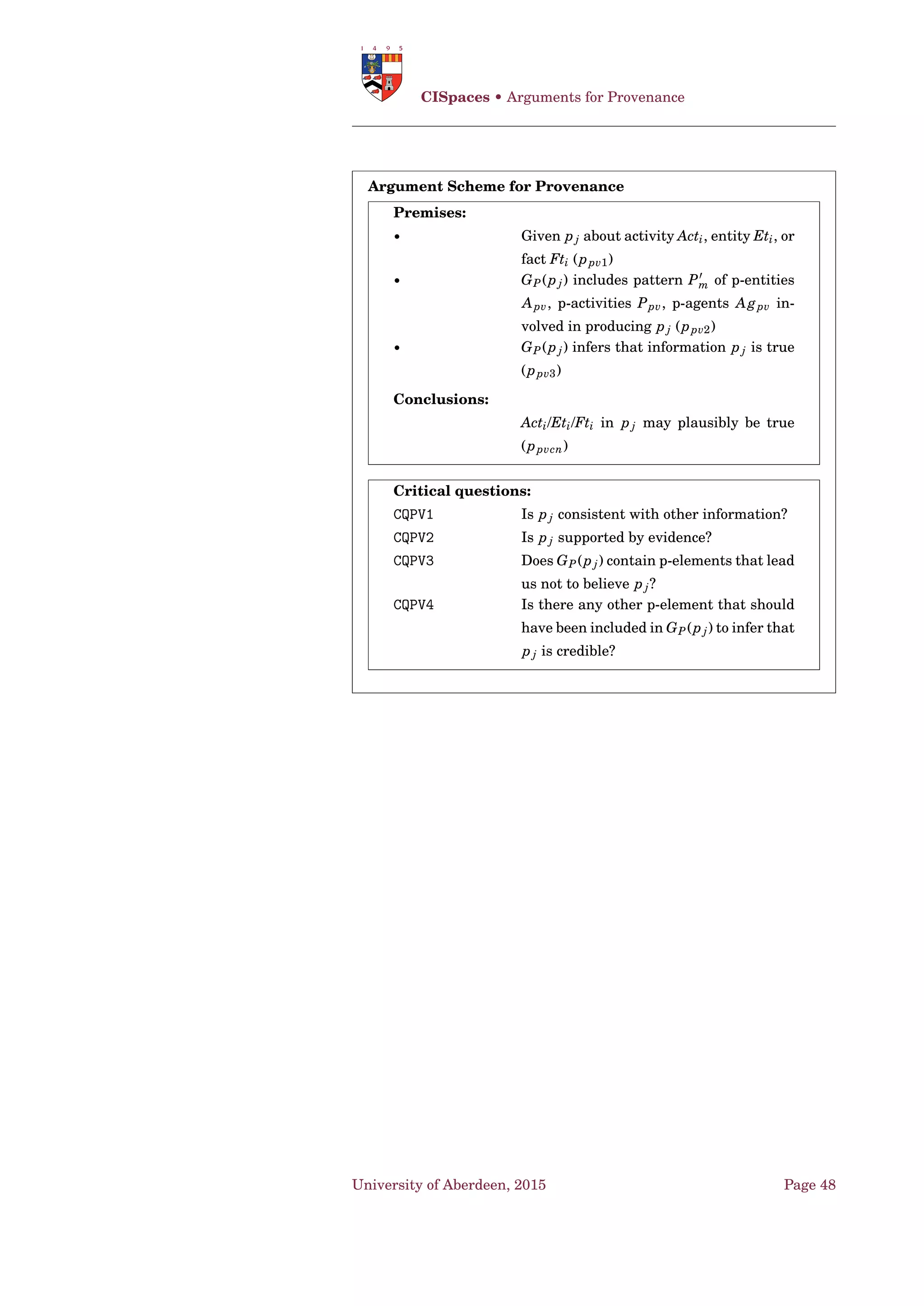 Frameworks • Deterministic Structured Argumentation
• 〈Φ,α〉 undercuts 〈Ψ,β〉 iff α ¬∧Ψ ♠
Deﬁnition 57 (Direct undercut). Let a and b be two classical arguments.
We deﬁne the following types of classical attack.
• a is a direct undercut of b if ¬Claim(a) ∈ Support(b)
• a is a classical defeater of b if Claim(a) ¬ Support(b). 5
• a is a classical direct defeater of b if ∃φ ∈ Support(b) s.t. Claim(a)
¬φ
• a is a classical undercut of b if ∃Ψ ⊆ Support(b) s.t. Claim(a) ≡
¬ Ψ
• a is a classical direct undercut of b if ∃φ ∈ Support(b) s.t. Claim(a) ≡10
¬φ
• a is a classical canonical undercut of b if Claim(a) ≡ ¬ Support(b).
• a is a classical rebuttal of b if Claim(a) ≡ ¬Claim(b).
• a is a classical defeating rebuttal of b if Claim(a) ¬Claim(b).
♠ 15
An arrow from D1 to D2 indicates that D1 ⊆ D2.
Defeater
Direct defeat Undercut Direct rebut
Direct undercut
Canonical
undercut
Rebut
University of Aberdeen, 2015 Page 34
 