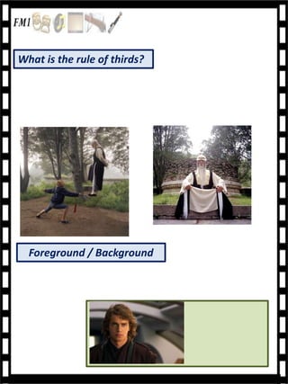 What is the rule of thirds?
Foreground / Background