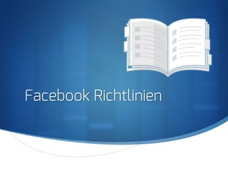 S
Facebook Richtlinien
 