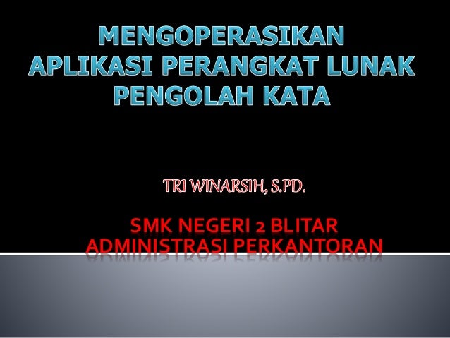 Mengoperasikan Aplikasi Perangkat Lunak