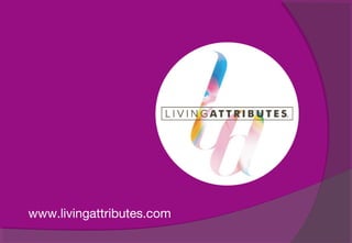 www.livingattributes.com
 