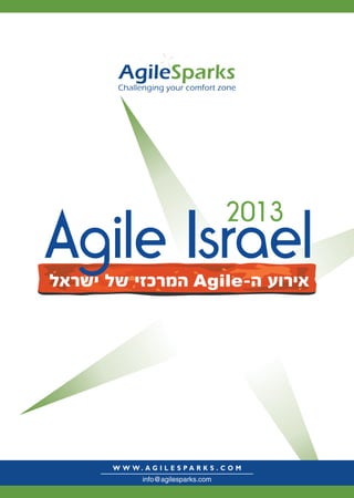 Challenging your comfort zone
AgileSparks
W W W . A G I L E S P A R K S . C O M
info@agilesparks.com
 