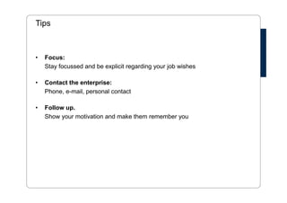 Guidelines 
• Future oriented and targeted 
• One A4 page 
• Use examples 
• Pick the top 3-5 essential requirements from the advertisement and answer 
them carefully 
• Make sure you close positively - "I look forward to meeting you at an 
interview to discuss further…" 
 