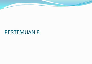 PERTEMUAN 8
 